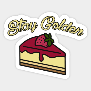 Golden Girls Inspired Stay Golden Cheesecake Dessert Sticker